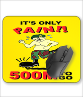 It's Only Pain!! Mouse Mat